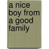 A Nice Boy From A Good Family door David May