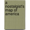 A Nostalgist's Map Of America door Shahid Ali Agha