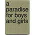 A Paradise For Boys And Girls