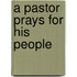 A Pastor Prays For His People