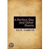 A Perfect Day And Other Poems door Ina D. Coolbrith