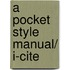 A Pocket Style Manual/ i-cite