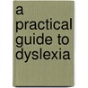 A Practical Guide To Dyslexia door Jean Blight