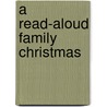 A Read-Aloud Family Christmas door Inc. Barbour Publishing
