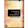 A Reading List Of Biographies door Charles B. Shaw