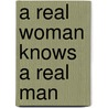 A Real Woman Knows a Real Man door Nina Black