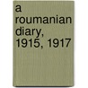 A Roumanian Diary, 1915, 1917 by Dorothy Kennard