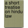 A Short Treatise On Hindu Law by Herbert Cowell