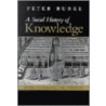 A Social History Of Knowledge door Peter Burke