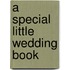 A Special Little Wedding Book