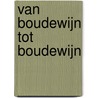 Van Boudewijn tot Boudewijn door M. Gevaert