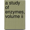 A Study Of Enzymes, Volume Ii door Kuby Stephen Ed