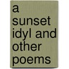 A Sunset Idyl And Other Poems door Eben Jenks Loomis