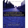 A Survey Of The New Testament by Robert Horton Gundry
