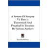 A System Of Surgery V1 Part 1 by Timothy Holmes