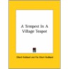 A Tempest In A Village Teapot door Fra Elbert Hubbard