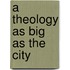 A Theology as Big as the City