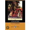 A Tortured Heart (Dodo Press) by Emma Dorothy E. Southworth