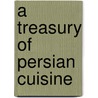 A Treasury Of Persian Cuisine door Shirin Simmons