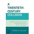 A Twentieth-Century Collision