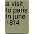 A Visit To Paris In June 1814