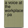 A Voice at the Workplace - Pa by Michael Manley