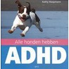 Alle honden hebben ADHD door K. Hoopmann