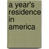 A Year's Residence In America