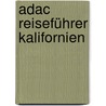Adac Reiseführer Kalifornien by Alexander Jürgens