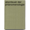 Abenteuer der Phänomenologie by Wolfgang Faust
