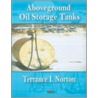 Aboveground Oil Storage Tanks by Terrance I. Norton