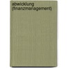 Abwicklung (Finanzmanagement) by Miriam T. Timpledon