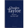 Bronnen van het zelf by Charles Taylor