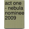 Act One - Nebula Nominee 2009 by Nancy Kress