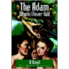 Adam Whom I Never Had:A Novel door Raji Eswari