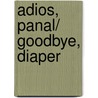 Adios, panal/ Goodbye, Diaper door Angels Casanovas