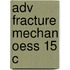 Adv Fracture Mechan Oess 15 C