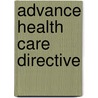 Advance Health Care Directive by John McBrewster