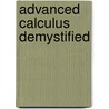 Advanced Calculus Demystified door David Bachman