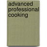 Advanced Professional Cooking door Wayne Gisslen