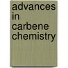 Advances In Carbene Chemistry door U.H. Brinker