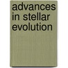 Advances In Stellar Evolution by Lydia Rood