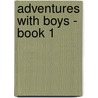 Adventures With Boys - Book 1 by G.L. Strytler