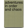 Adventures in Order and Chaos by G. Contopoulos