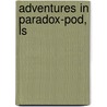 Adventures in Paradox-Pod, Ls door Charles D. Presberg