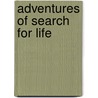 Adventures of Search for Life door D. J. Mandell