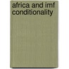 Africa And Imf Conditionality door Kwame Akonor
