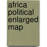 Africa Political Enlarged Map by National Geographic Maps
