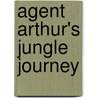 Agent Arthur's Jungle Journey by Martin Oliver