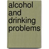 Alcohol And Drinking Problems by Jonathan Chick